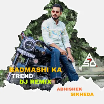 Badmashi Ka Trend (Dj Remix) by Abhishek Sikheda