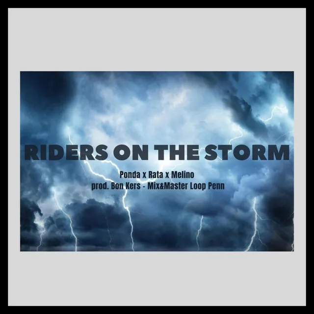 Riders on the storm