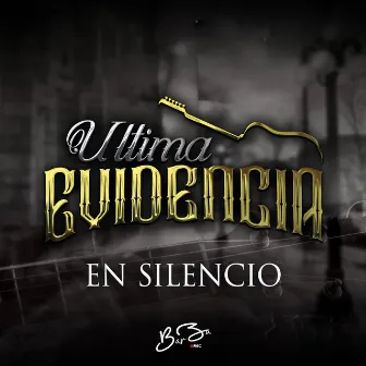 En Silencio by Ultima Evidencia