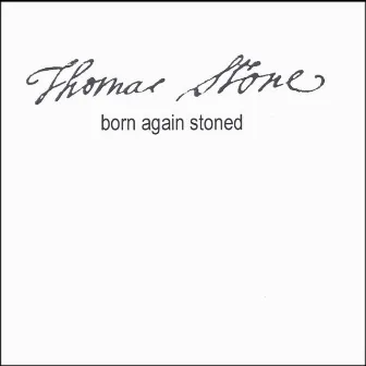 Born Again Stoned by Thomas Stone