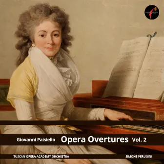 Paisiello: Opera Overtures, Vol. 2 by Tuscan Opera Academy Orchestra