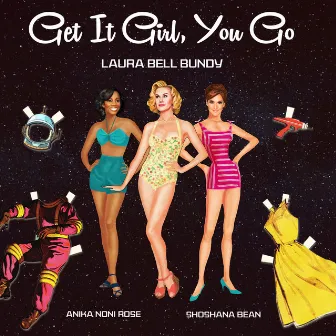 Get It Girl, You Go by Anika Noni Rose