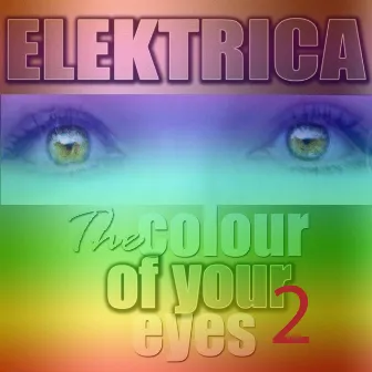 The Color of Your Eyes - 2 by Elektrica