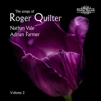 The Songs of Roger Quilter Vol.2 by Nathan Vale