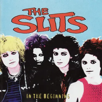 In The Beginning by The Slits