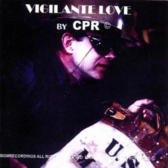 Vigilante Love by CPR