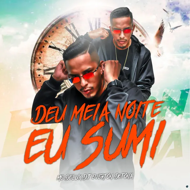 Deu Meia Noite Eu Sumi (feat. Mc Delux)