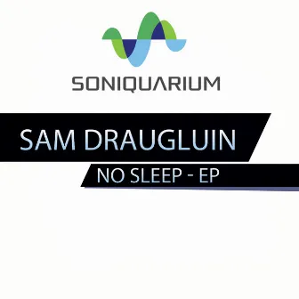 No Sleep by Sam Draugluin