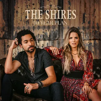 10 Year Plan by The Shires