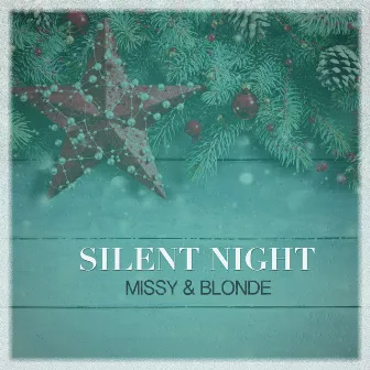 Silent Night by Missy & Blonde