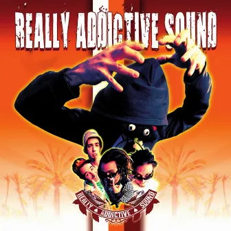 Really Addictive Sound by R.A.S.