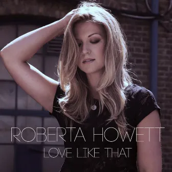 Love Like That by Roberta Howett