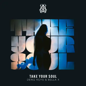 Take Your Soul by BELLA X