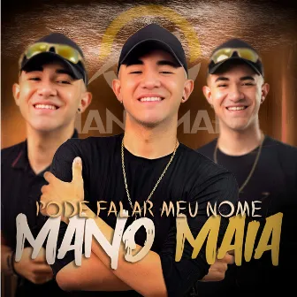 Pode Fala Meu Nome by Mano Maia