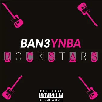 Rockstars by BAN3YNBA