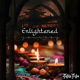 Enlightened Journey by Tabla Tribe