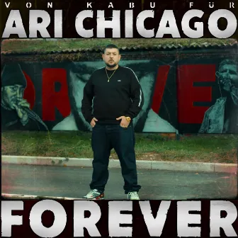 ARI CHICAGO FOREVER by Ari Chicago