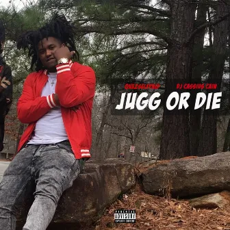 Jugg or Die by QuezSelfPaid