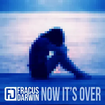 Now It's Over by Fracus & Darwin