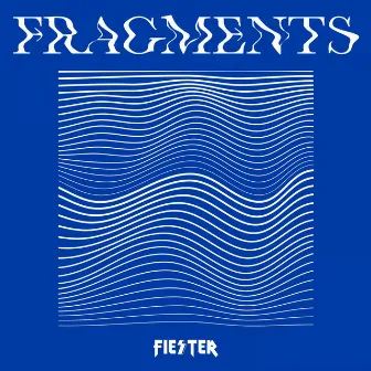 FRAGMENTS by FIESTER