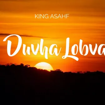 Duvha Lobva by King Asahf