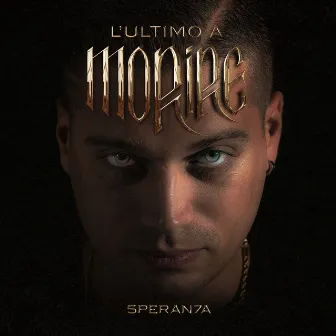 L'ULTIMO A MORIRE (Deluxe) by Speranza