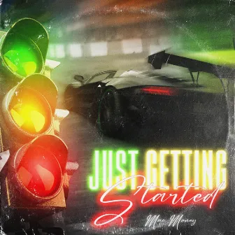 Just Getting Started by Mac Money