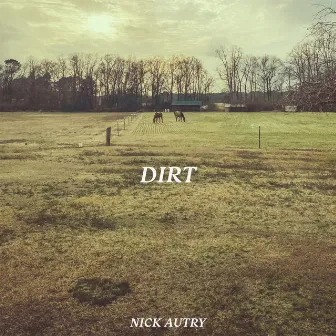 Dirt by Nick Autry