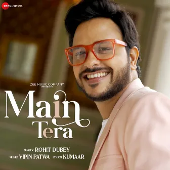 Main Tera by Rohit Dubey