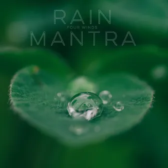 Rain Mantra by Four Winds