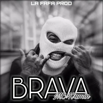 BRAVA by MC K'amin