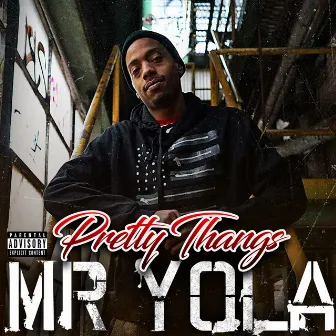 Pretty Thangs by Mr Yola