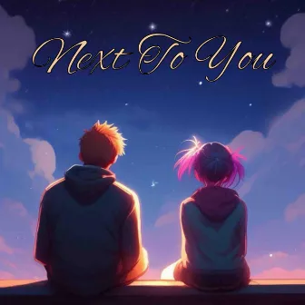 Next To You by Xavier Rodriguez