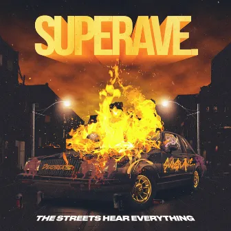 The Streets Hear Everything by SuperAve.