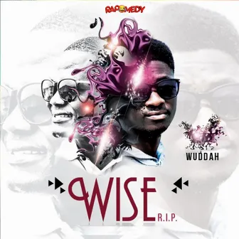 Wise R.I.P. by Wuddah