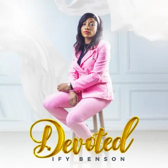 Devoted by Ify Benson