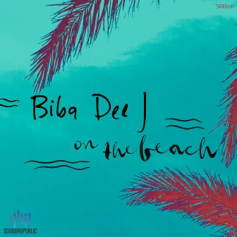 On the Beach by BIBA DEE J