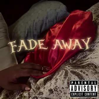 Fade Away by Tr3 Bandz