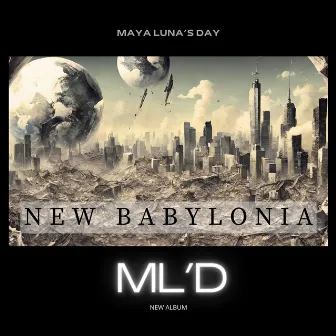 New Babylonia by Maya Luna's Day