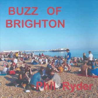 Buzz of Brighton (Feat. Anabel Mather) by Phil Ryder