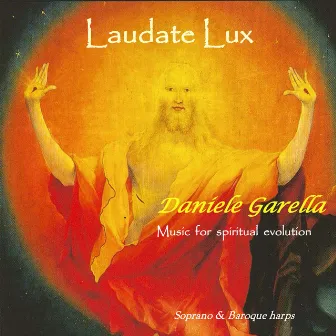 Laudate Lux (Inspiring Music for Soprano & Harp) by Daniele Garella