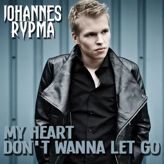 My Heart Don't Wanna Let Go by Johannes Rypma