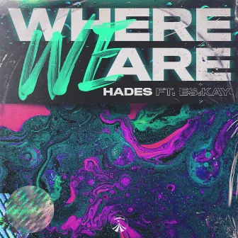 Where We Are by HADES