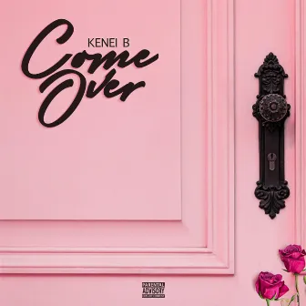 Come Over by Kenei B