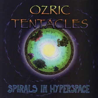 Spirals in Hyperspace by Ozric Tentacles