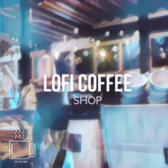 Lofi Coffee Shop - Relaxing Morning Jazzhop for Study & Work by Florito