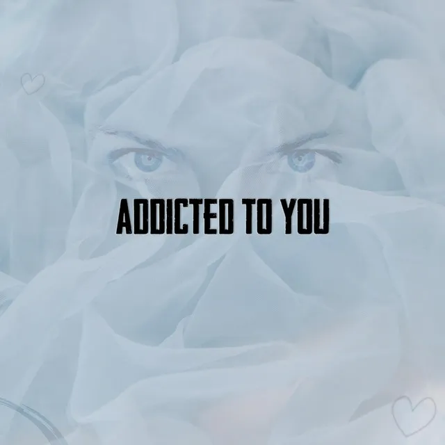 Addicted to You