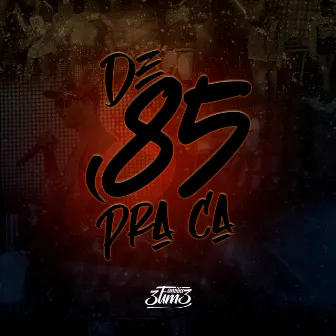 De 85 pra Cá by Familia 3um3