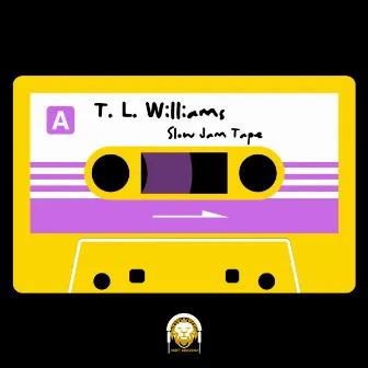 Slow Jam Tape by T. L. Williams