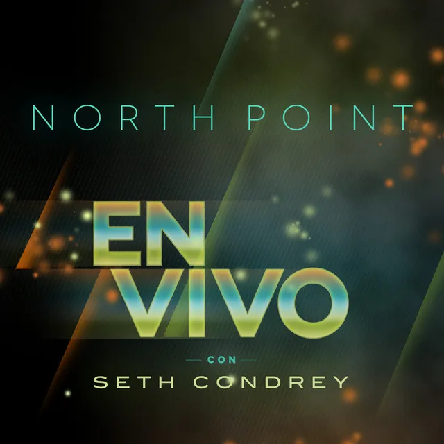 North Point En Vivo Con Seth Condrey